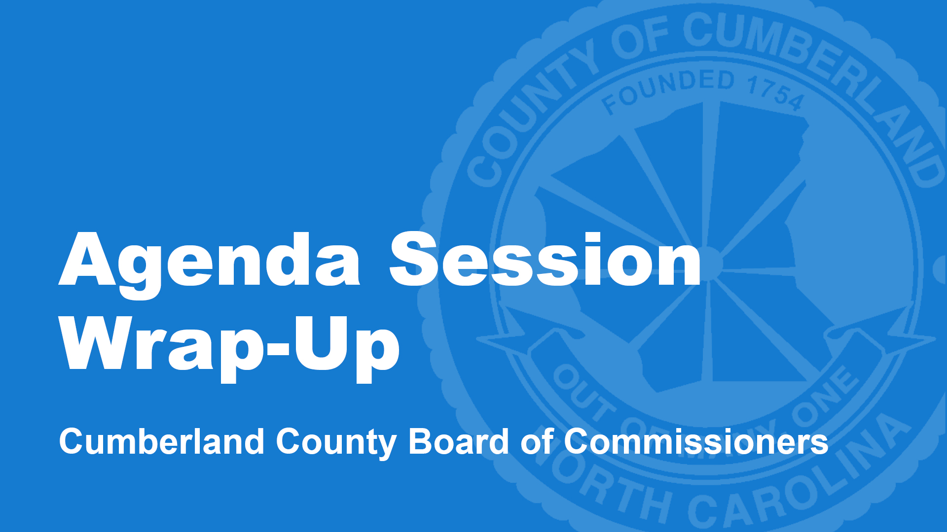 Agenda Session Wrap-Up Cumberland County Board of Commissioners